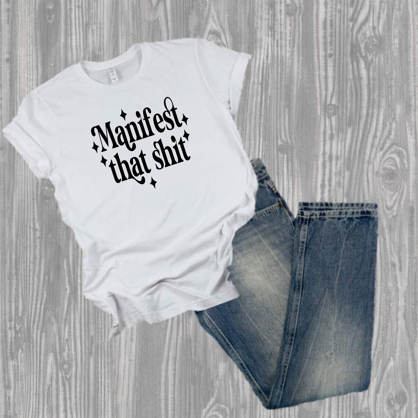Manifest That Shit T-Shirt